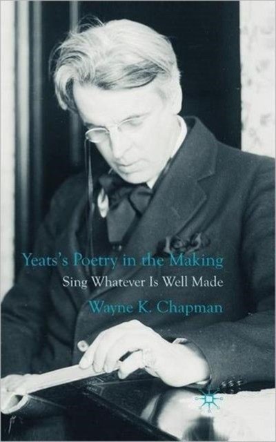 Yeats`s poetry in the making | Yeats's Poetry in the Making