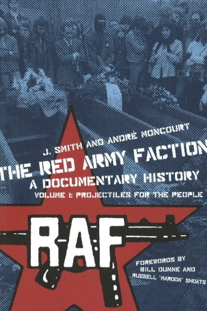 Red army faction, a documentary history projectiles for the people | Red Army Faction: A Documentary History