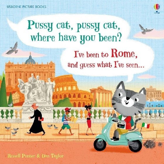 Pussy cat, pussy cat, where have you been? I've been to Rome and guess what I've seen... | Pussy Cat, Pussy Cat, Where Have You Been? I've Been to Rome