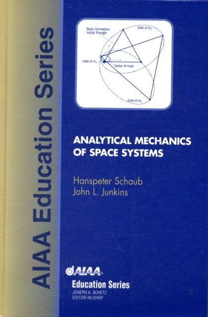 Analytical Mechanics of Space Systems | Analytical Mechanics of Space Systems
