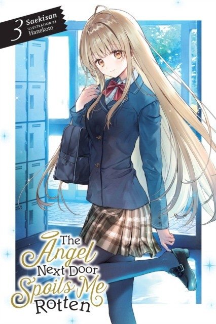 Angel Next Door Spoils Me Rotten, Vol. 3 (Light Novel): Volume 3 | The Angel Next Door Spoils Me Rotten, Vol. 3