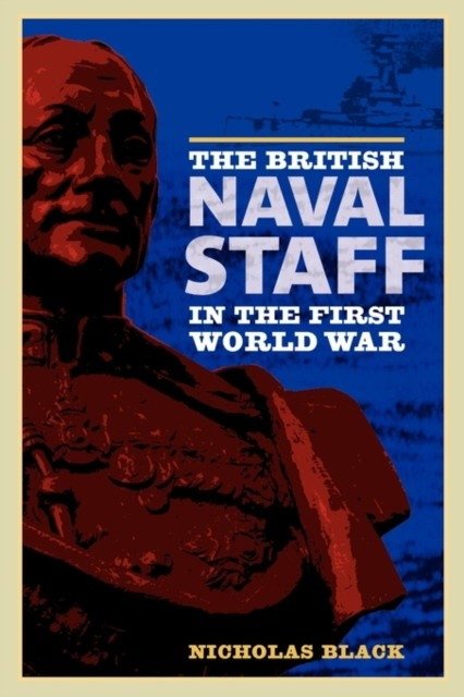 British Naval Staff in the First World War | British Naval Staff in the First World War
