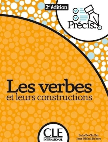 Les verbes et leurs constructions - 2eme edition | French Verbs and Their Constructions - 2nd Edition