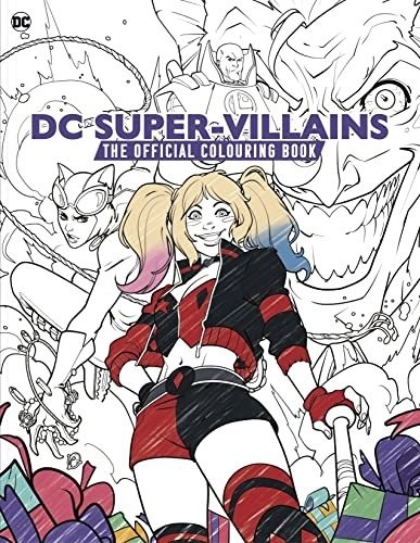 DC: Super-Villains: the official colouring book | DC Super-Villains: The Official Coloring Book