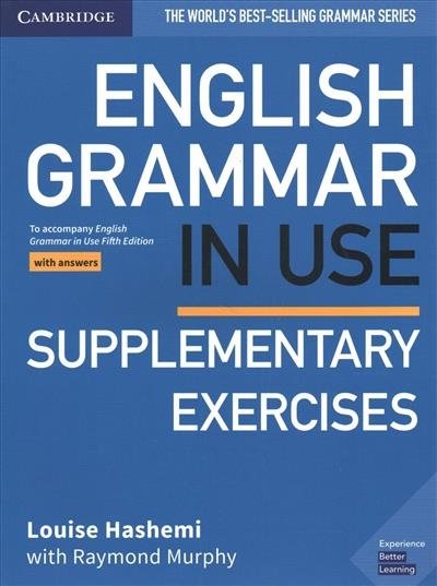 English Grammar in Use Supplementary Exercises Book with Answers. To Accompany English Grammar in Use Fifth Edition | English Grammar in Use Supplementary Exercises with Answers