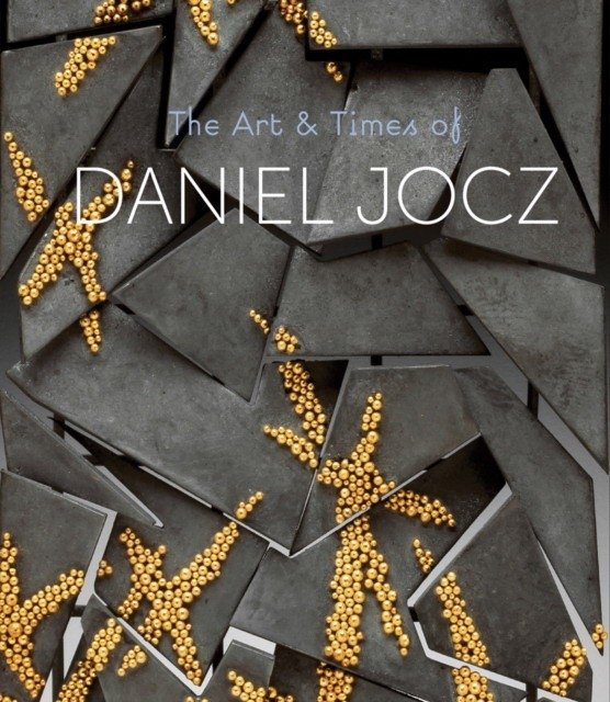 Art & Times Of Daniel Jocz | The Art and Times of Daniel Jocz