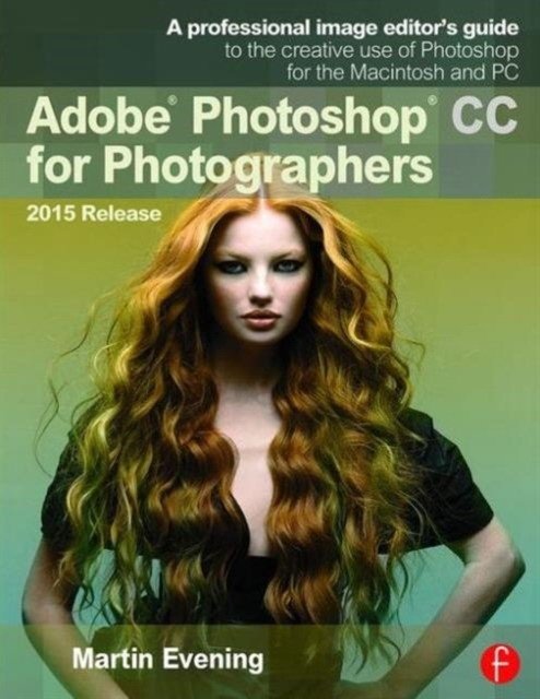 Adobe Photoshop CC для фотографов, выпуск 2015 | Adobe Photoshop CC for Photographers, 2015 Release