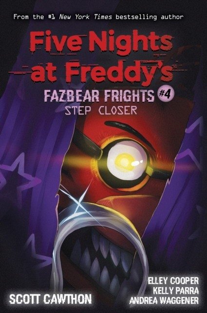 Five Nights at Freddy's. Fazbear Frights №4. Step Closer | Five Nights at Freddy's: Fazbear Frights #4: Step Closer