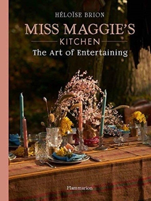 Miss Maggie's Kitchen: The Art of Entertaining | Miss Maggie's Kitchen: The Art of Entertaining