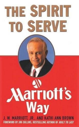 The Spirit to Serve Marriott's Way | The Spirit to Serve: Marriott's Way