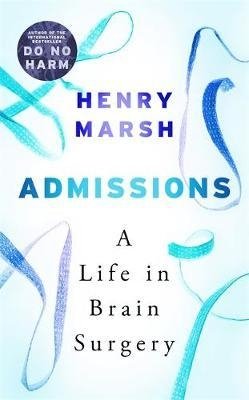 Admissions: A Life in Brain Surgery | Admissions: A Life in Brain Surgery