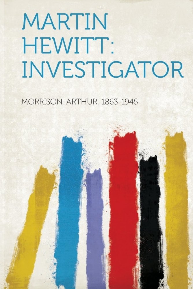 Martin Hewitt: Investigator | Martin Hewitt: Investigator