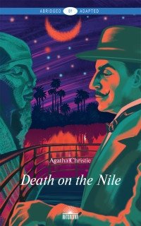 Death on the Nile. Книга для чтения на английском языке. Уровень В1