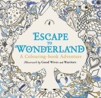 Escape to Wonderland. A Colouring Book Adventure | Escape to Wonderland: A Colouring Book Adventure