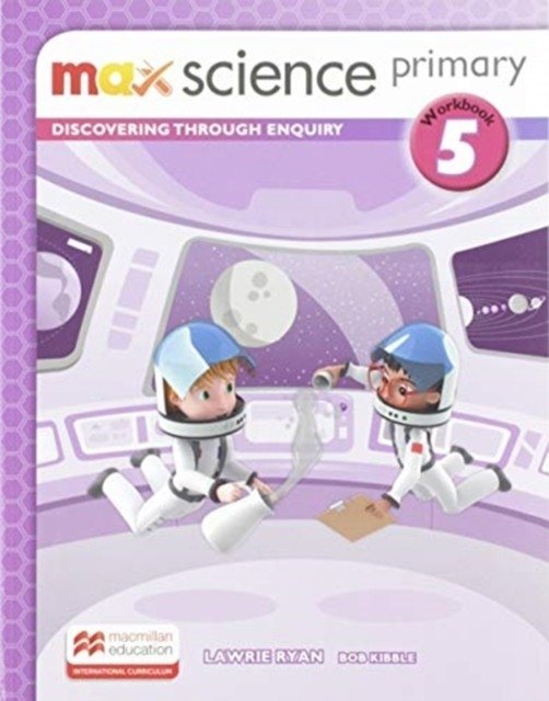 Max Science primary. Discovering through Enquiry. Grade 5. Workbook | Max Science Primary: Discovering Through Enquiry, Grade 5 Workbook