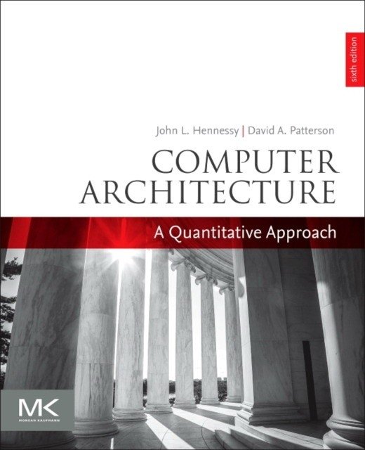 Computer Architecture 6 ed. | Computer Architecture: A Quantitative Approach, Sixth Edition