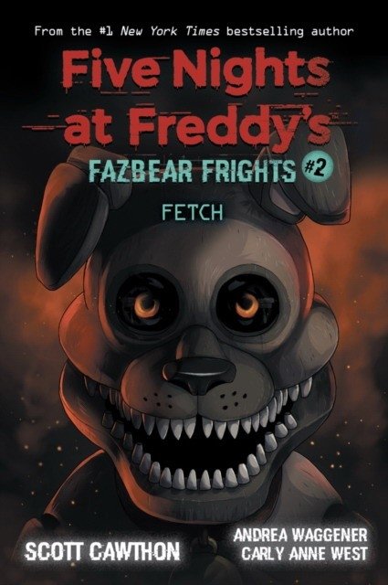 Five Nights at Freddy's. Fazbear Frights 2. Fetch | Five Nights at Freddy's: Fazbear Frights Vol. 2: Fetch