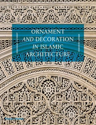 Ornament and Decoration in Islamic Architecture | Ornament and Decoration in Islamic Architecture