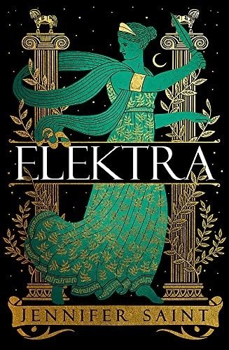 Elektra: The mesmerising retelling from the women at the heart of the Trojan War | Elektra: A Mesmerizing Retelling from the Women of the Trojan War