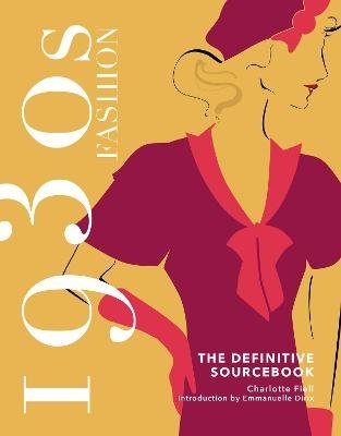 1930-е годы. Мода. Исчерпывающее руководство | 1930s Fashion: The Definitive Sourcebook