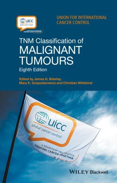 TNM Classification of Malignant Tumours. 8 ed. | TNM Classification of Malignant Tumours, 8th Edition