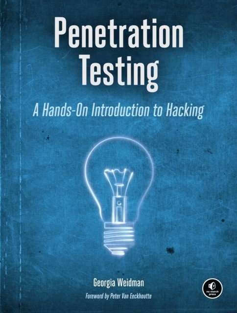 Penetration Testing: A Hands-On Introduction to Hacking | Penetration Testing: A Hands-On Introduction to Hacking