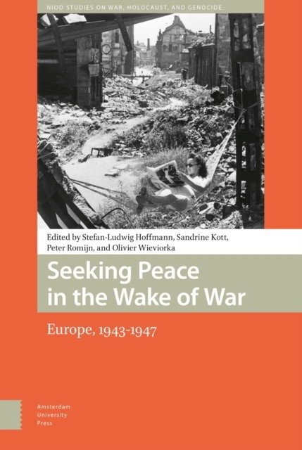 Seeking Peace in the Wake of War: The Reconfiguration of Europe, 1943-1947 | Seeking Peace in the Wake of War: The Reconfiguration of Europe, 1943-1947