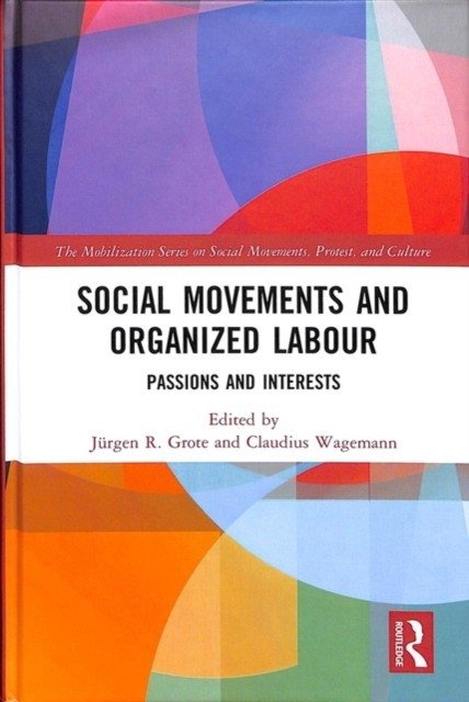 Social Movements and Organised Labour: Passions and Interests | Social Movements and Organised Labour: Passions and Interests