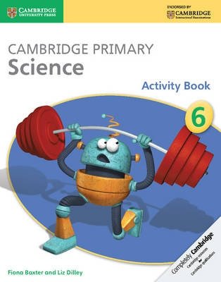 Cambridge Primary Science. Activity Book Stage 6 | Cambridge Primary Science Activity Book Stage 6
