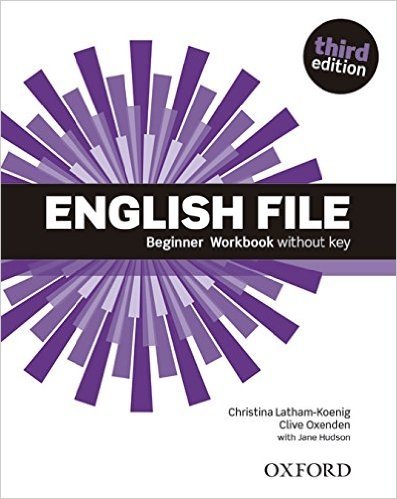 English File. Beginner. Workbook Without Key | English File Beginner Workbook Without Key