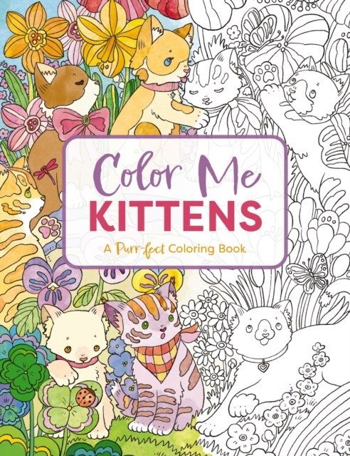 Color Me Kittens: A Purr-Fect Adult Coloring Book | Color Me Kittens: A Purr-Fect Adult Coloring Book