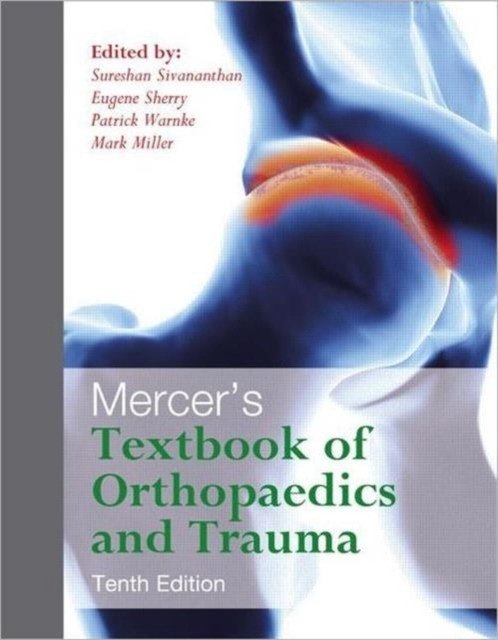 Mercer's Textbook of Orthopaedics and Trauma Tenth edition | Mercer's Textbook of Orthopaedics and Trauma, Tenth Edition