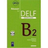 Réussir le DELF scolaire et junior B2 (+ Audio CD) | Mastering DELF Scolaire et Junior B2 (+ Audio CD)