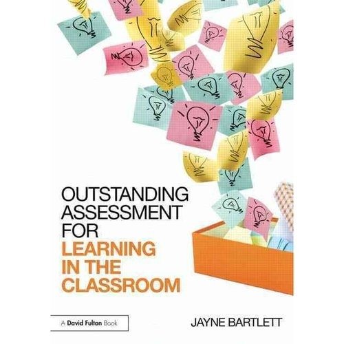 Outstanding Assessment for Learning in the Classroom | Outstanding Assessment for Learning in the Classroom