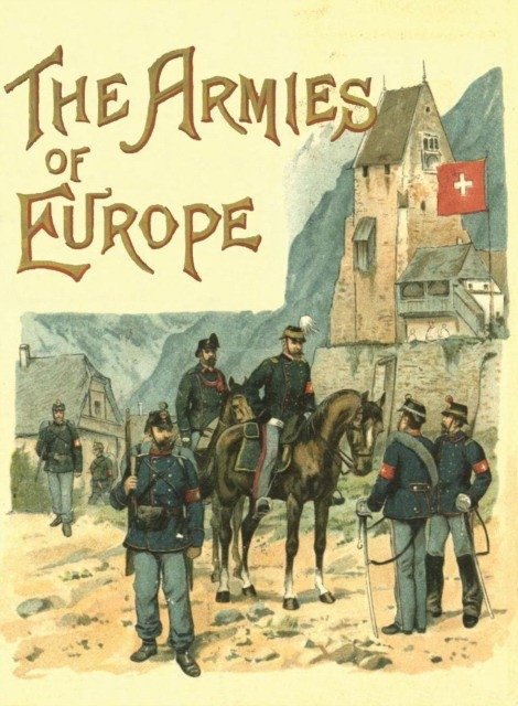 The Armies of Europe Illustrated | The Armies of Europe Illustrated