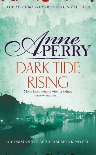 Dark Tide Rising (William Monk Mystery, Book 24) | Dark Tide Rising