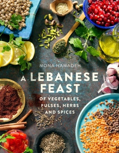 Ливанское застолье из овощей, бобовых, зелени и специй | A Lebanese Feast of Vegetables, Pulses, Herbs, and Spices