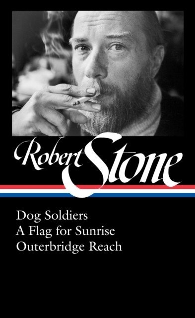 Роберт Стоун: Собачьи солдаты, Флаг для восхода, Аутэрбридж Рич HB | Robert Stone: Dog Soldiers, A Flag for Sunrise, Outerbridge Reach HB