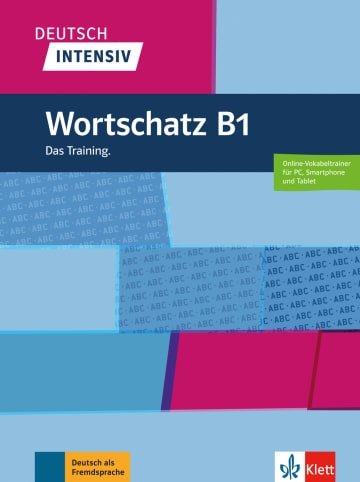 Deutsch intensiv. Wortschatz B1. Das Training. Buch + online | Deutsch Intensiv B1 Vocabulary Training Book + Online