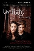 Twilight and Philosophy: Vampires, Vegetarians, and the Pursuit of Immortality | Twilight and Philosophy: Vampires, Vegetarians, and the Pursuit of Immortality