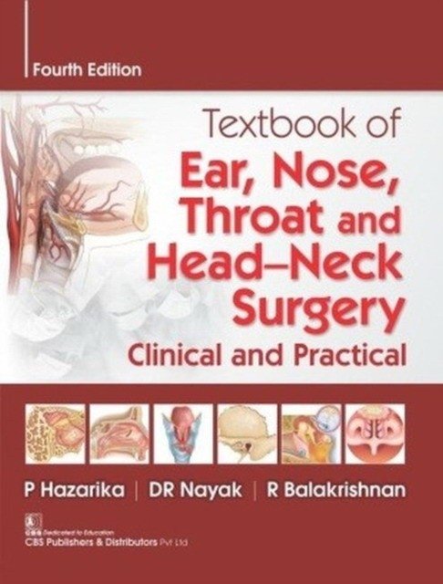 Textbook Of Ear Nose Throat And Head Neck Surgery Clinical Practical 4Ed (Pb 2019) | Textbook of Ear, Nose, Throat, and Head & Neck Surgery: Clinical and Practical