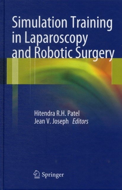 Simulation Training in Laparoscopy and Robotic Surgery | Simulation Training in Laparoscopy and Robotic Surgery