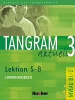 Tangram aktuell 3 Lektion 5-8 Lehrerhandbuch | Tangram aktuell 3 Lessons 5-8 Teacher's Handbook