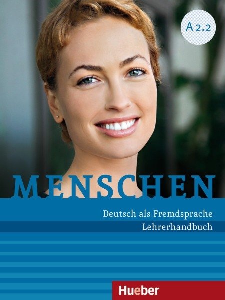 Menschen A2/2. Lehrerhandbuch | Menschen A2/2 Teacher's Handbook