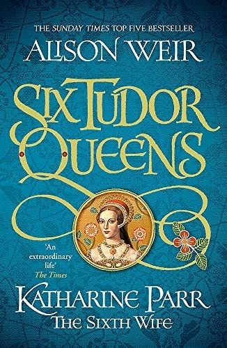 Шесть королев Тюдоров: Кэтрин Парр | Six Tudor Queens: Katharine Parr