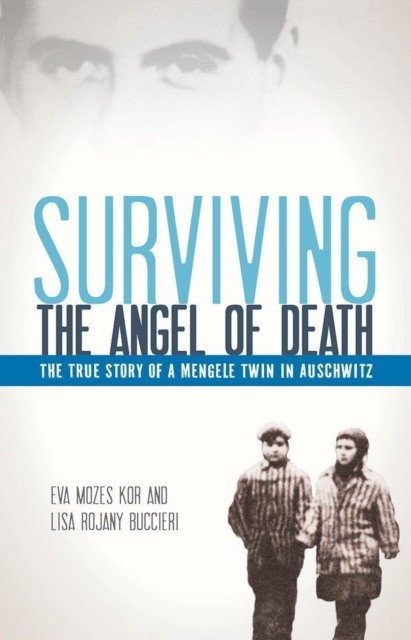 Surviving the Angel of Death: The Story of a Mengele Twin in Auschwitz | Surviving the Angel of Death: The Story of a Mengele Twin in Auschwitz