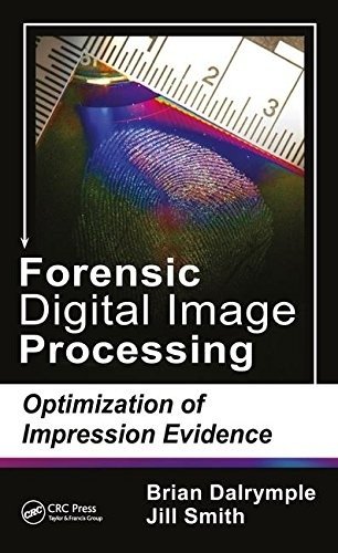Forensic Digital Imaging Processing | Forensic Digital Imaging Processing: Optimization of Impression Evidence