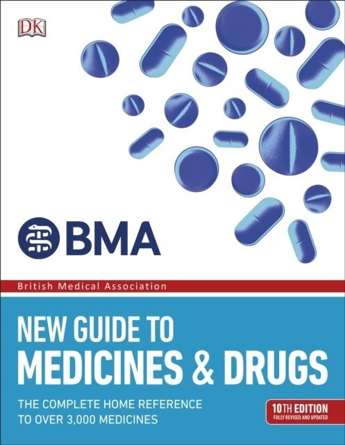 BMA New Guide to Medicine and Drugs | BMA New Guide to Medicine and Drugs