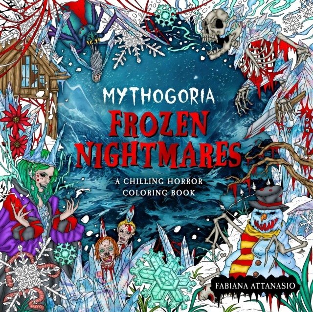 Mythogoria: Frozen Nightmares: A Chilling Horror Coloring Book | Mythogoria: Frozen Nightmares: A Chilling Horror Coloring Book