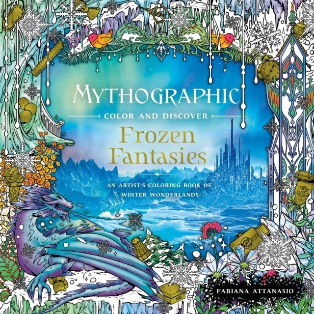 Mythographic Color and Discover: Frozen Fantasies: An Artist's Coloring Book of Winter Wonderlands | Mythographic Color and Discover: Frozen Fantasies